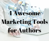 4 Awesome Marketing Tools for Authors